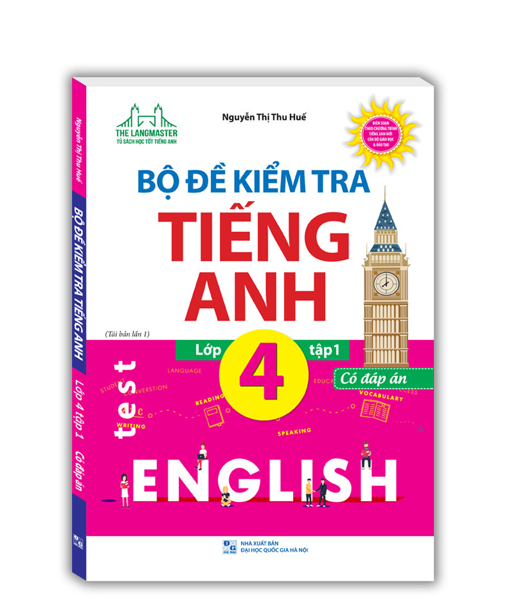 Langmaster - Bộ Đề Kiểm Tra Tiếng Anh Lớp 4 Tập 1 (Có Đáp Án)