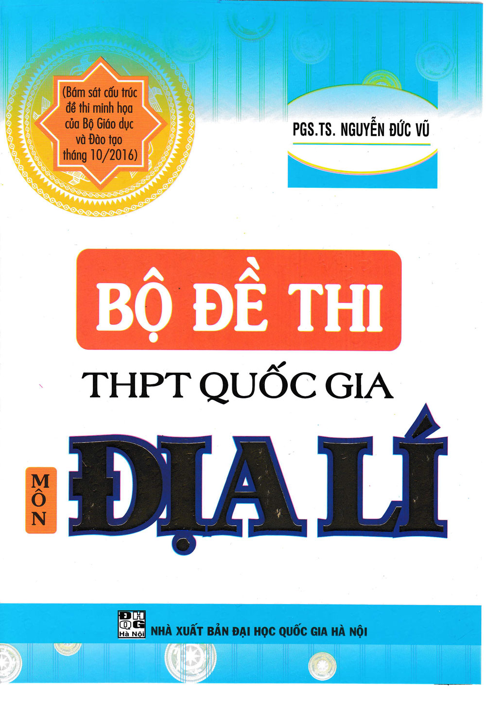 Bộ Đề Thi THPT Quốc Gia Môn Địa Lí- Nguyễn Đức Vũ