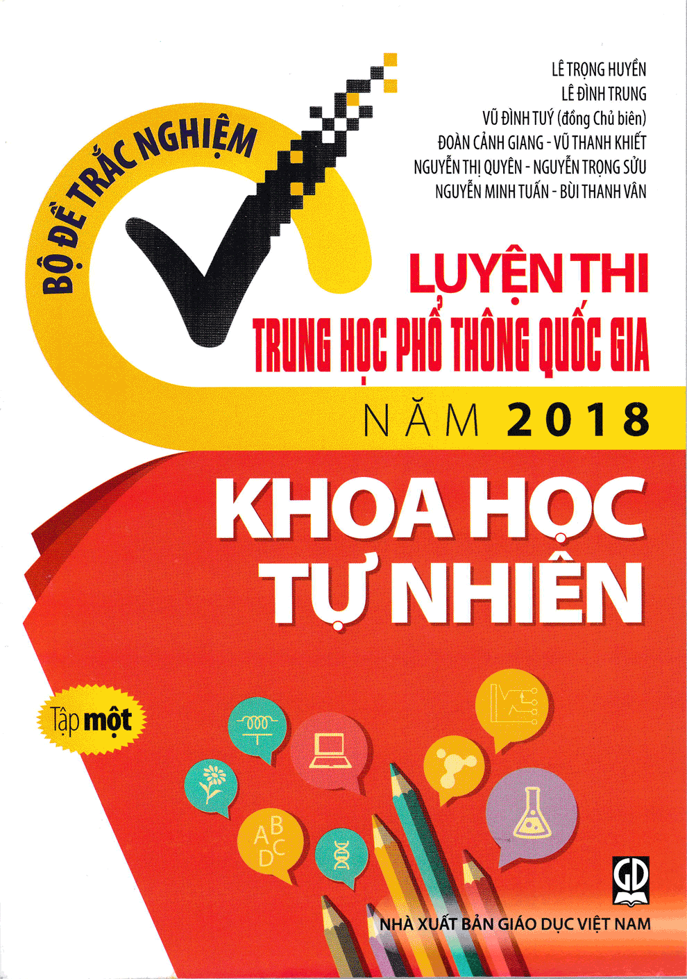 Bộ Đề Trắc Nghiệm Luyện Thi Trung Học Phổ Thông Quốc Gia Năm 2018 Khoa Học Tự Nhiên Tập 1