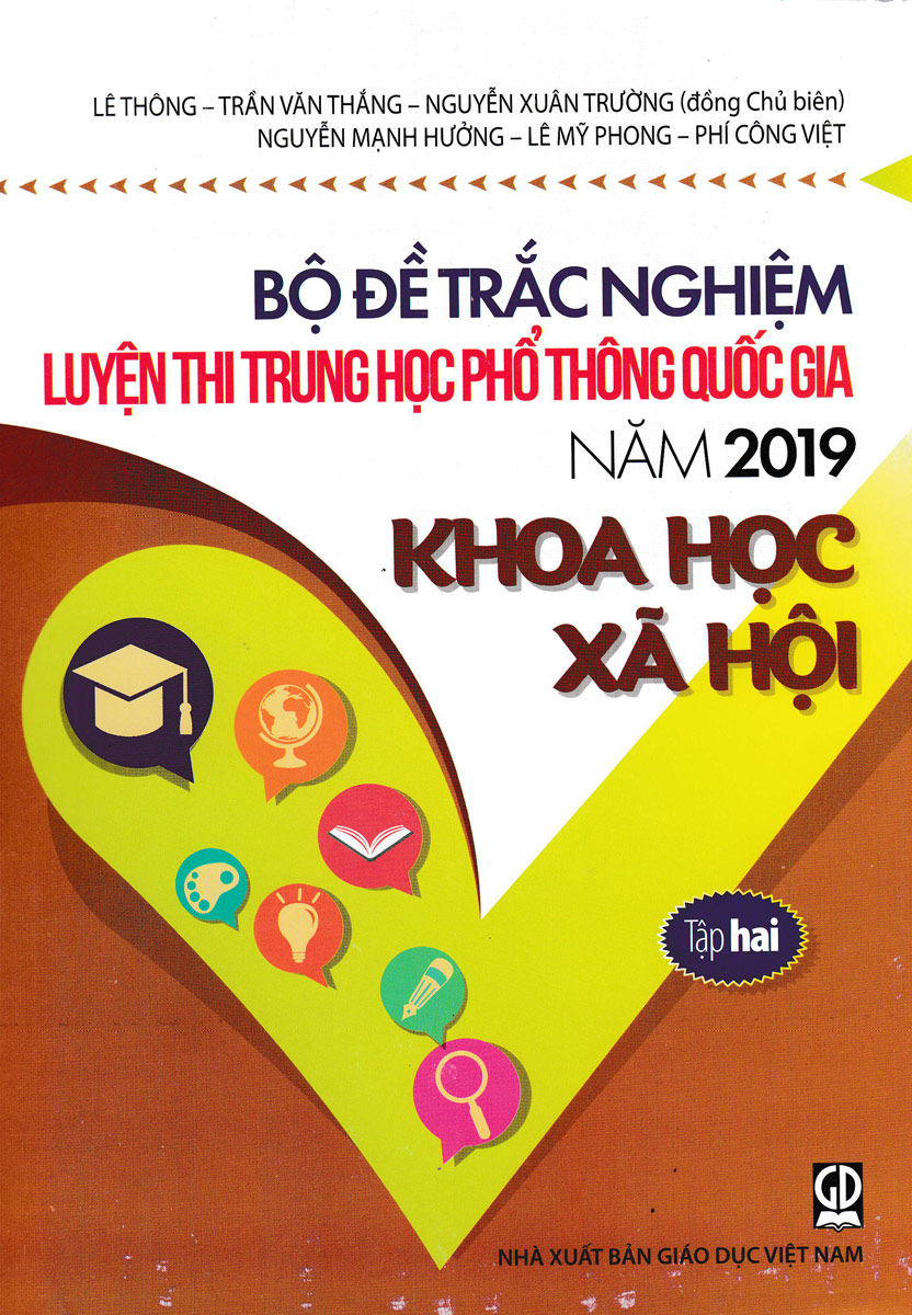 Bộ Đề Trắc Nghiệm Luyện Thi THPT Quốc Gia Năm 2019 Khoa Học Xã Hội Tập 2