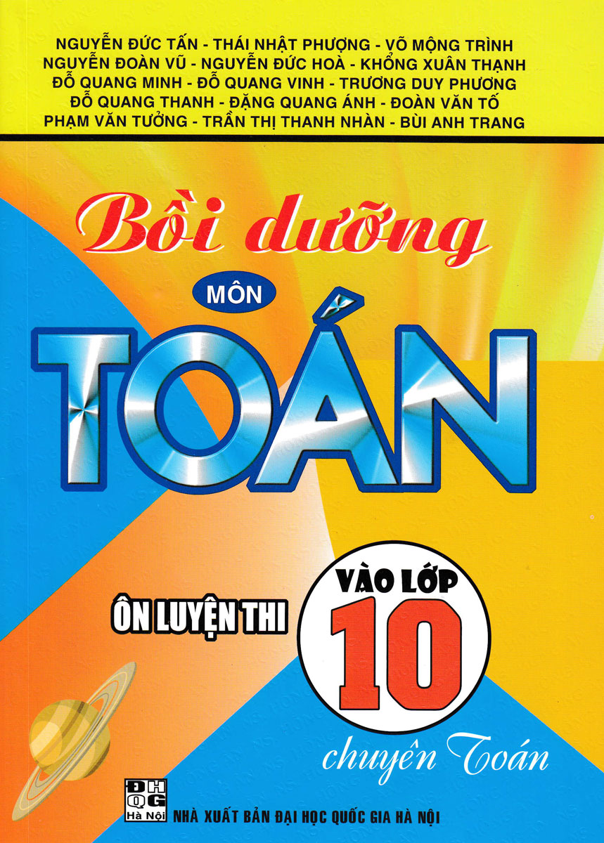 Bồi Dưỡng Môn Toán - Ôn Luyện Thi Vào Lớp 10 Chuyên Toán