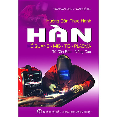 [Tải ebook] HƯỚNG DẪN THỰC HÀNH HÀN – Hồ quang.Mig.Tig.Plasma PDF