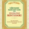 [Tải ebook] Cẩm Nang Nuôi Dạy Con Theo Phương Pháp Montessori PDF