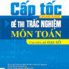 [Tải ebook] Cấp Tốc Chinh Phục Đề Thi Trắc Nghiệm Môn Toán Chuyên Đề Đại Số PDF