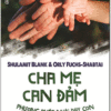 [Tải ebook] Cha Mẹ Can Đảm – Phương pháp Nuôi Dạy Con Mới Mẻ Và Táo Bạo PDF