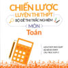 [Tải ebook] Chiến Lược Luyện Thi THPT Bộ Đề Thi Trắc Nghiệm Môn Toán PDF