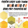 [Tải ebook] Chiến Lược Giải Toán Hóa Hữu Cơ Qua Các Chuyên Đề PDF