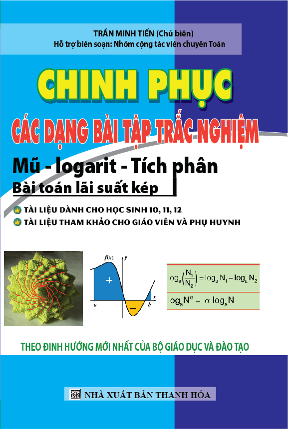 Chinh Phục Các Dạng Bài Tập Trắc Nghiệm Mũ - Logarit - Tích Phân - Bài Toán Lãi Suất Kép