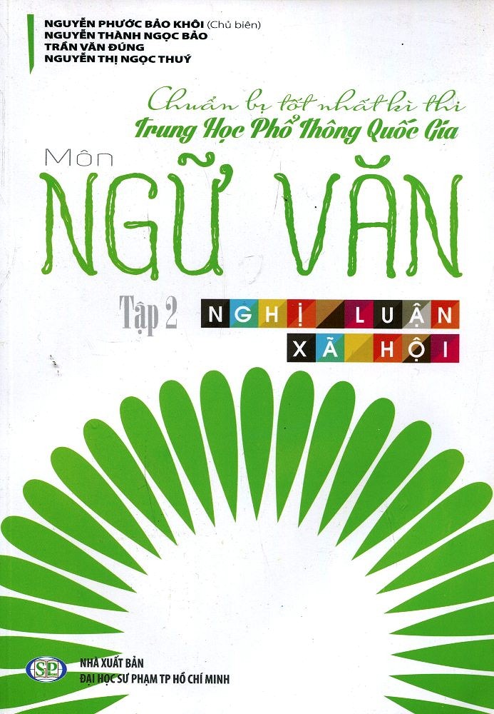 Chuẩn Bị Tốt Nhất Kì Thi THPT Quốc Gia Môn Ngữ Văn Tập 2 - Nghị Luận Xã Hội