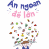 [Tải ebook] Con Lớn Từng Ngày – Ăn Ngoan Để Lớn PDF