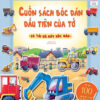 [Tải ebook] Cuốn Sách Bóc Dán Đầu Tiên Của Tớ – Xe Tải Và Máy Xúc Đào PDF