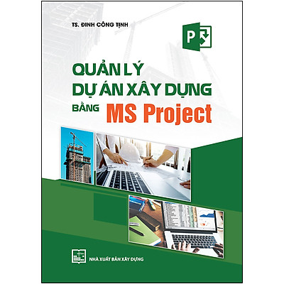 [Tải ebook] Quản Lý Dự Án Xây Dựng Bằng Ms Project PDF