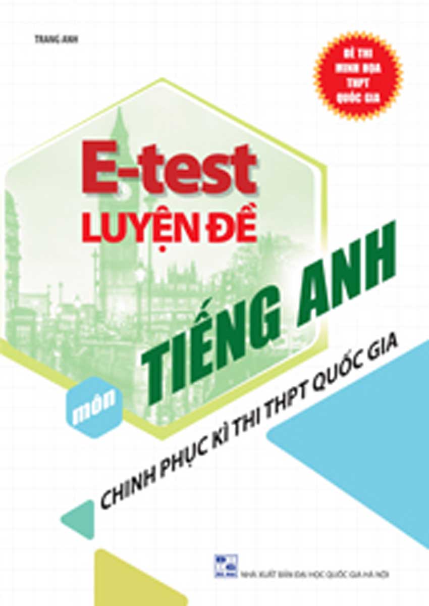 E - Test Luyện Đề Chinh Phục Kì Thi THPT Quốc Gia Môn Tiếng Anh