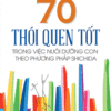 [Tải ebook] 70 Thói Quen Tốt Trong Việc Nuôi Dưỡng Con Theo Phương Pháp Shichida PDF