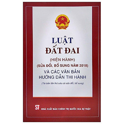 [Tải ebook] Luật Đất Đai (Hiện Hành) (Sửa Đổi Bổ Sung Năm 2018) Và Các Văn Bản Hướng Dẫn Thi Hành PDF