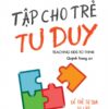 [Tải ebook] Gia Đình Thế Hệ Mới – Tập Cho Trẻ Tư Duy PDF