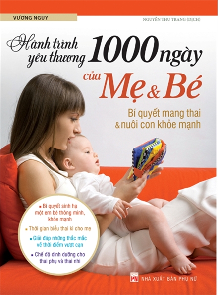 Hành Trình Yêu Thương 1000 Ngày Của Mẹ Và Bé – Bí Quyết Mang Thai Và Nuôi Con Khỏe Mạnh