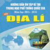 [Tải ebook] Hướng Dẫn Ôn Tập Kì Thi Trung Học Phổ Thông Quốc Gia Năm Học 2015 – 2016 Môn Địa Lí PDF