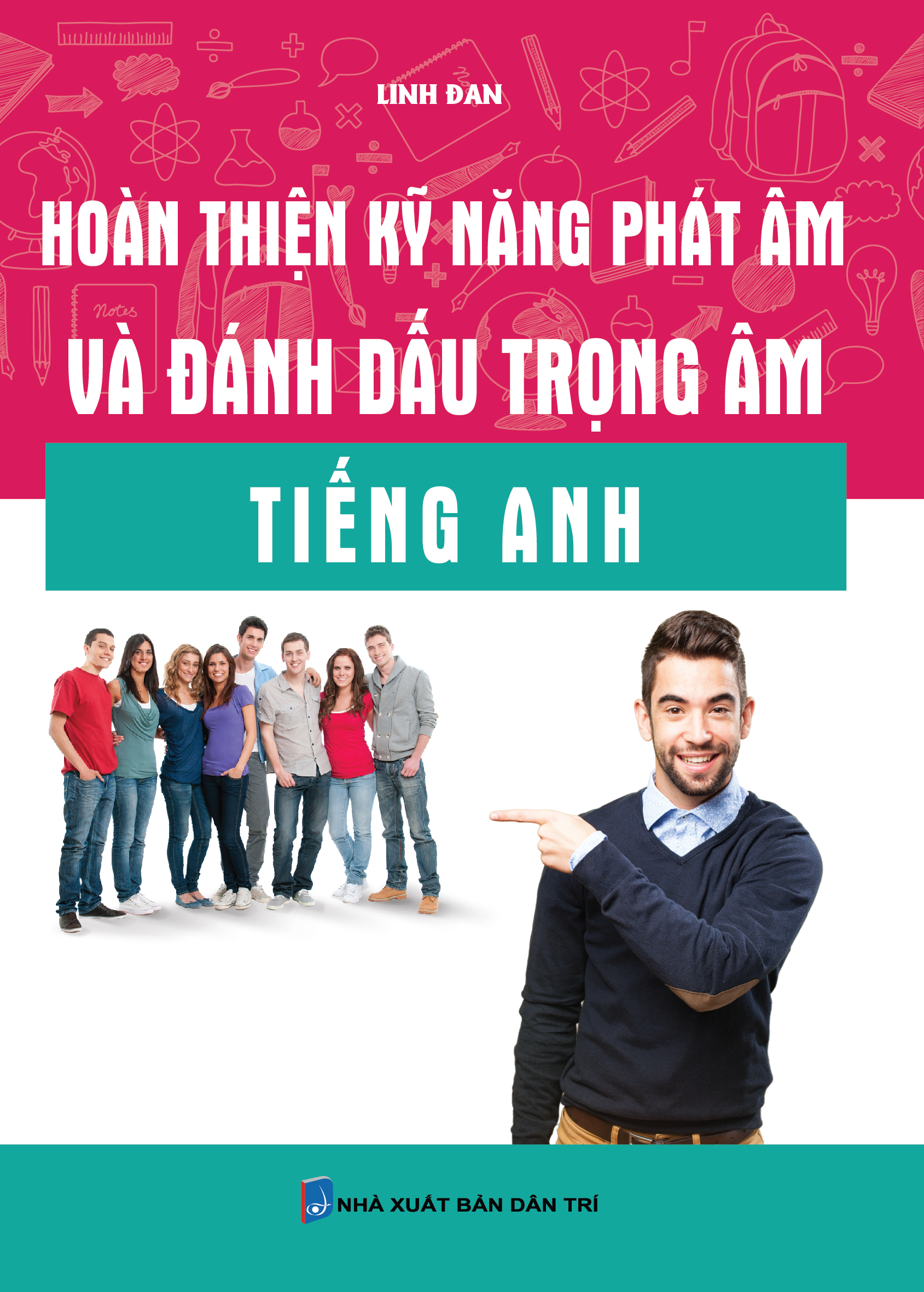 Hoàn Thiện Kỹ Năng Phát Âm Và Đánh Dấu Trọng Âm Tiếng Anh (Khang Việt)