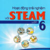 [Tải ebook] Hoạt Động Trải Nghiệm Với STEAM Lớp 6 PDF