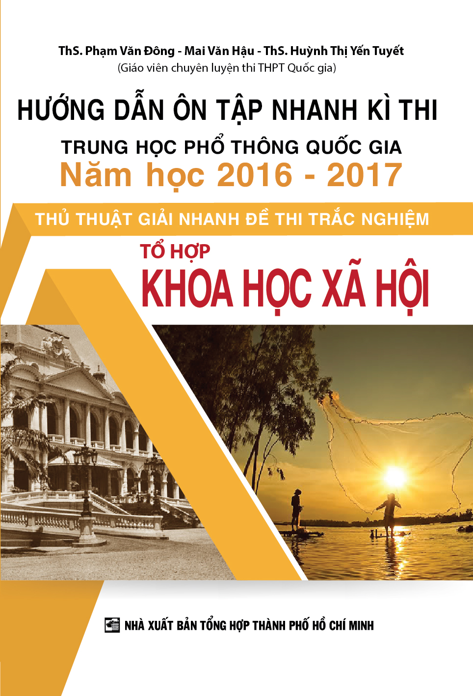 Hướng Dẫn Ôn Tập Nhanh Kì Thi THPT Quốc Gia Năm Học 2016 - 2017 Thủ Thuật Giải Nhanh Đề Thi Trắc Nghiệm Khoa Học Xã Hội