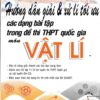 [Tải ebook] Hướng Dẫn Giải Và Xử Lí Tối  Ưu Các Dạng Bài Tập Trong Đề  Thi THPT Quốc Gia Môn Vật Lý PDF