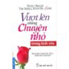 [Tải ebook] Vượt Lên Những Chuyện Nhỏ Trong Tình Yêu PDF
