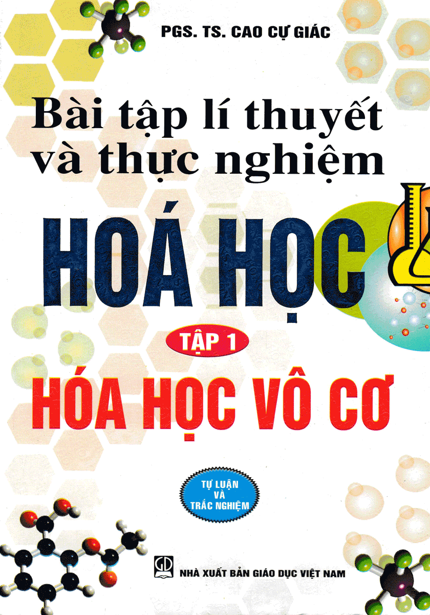 Bài Tập Lí Thuyết Và Thực Nghiệm Hoá Học Tập 1 Hoá Học Vô Cơ Tự Luận Và Trắc Nghiệm