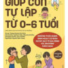 [Tải ebook] Kinh Nghiệm Từ Nước Nhật – Giúp Con Tự Lập Từ 0-6 Tuổi PDF