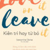 [Tải ebook] Love It Or Leave It – Kiên Trì Hay Từ Bỏ PDF