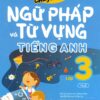 [Tải ebook] Luyện Chuyên Sâu Ngữ Pháp Và Từ Vựng Tiếng Anh Lớp 3 – Tập 2 PDF