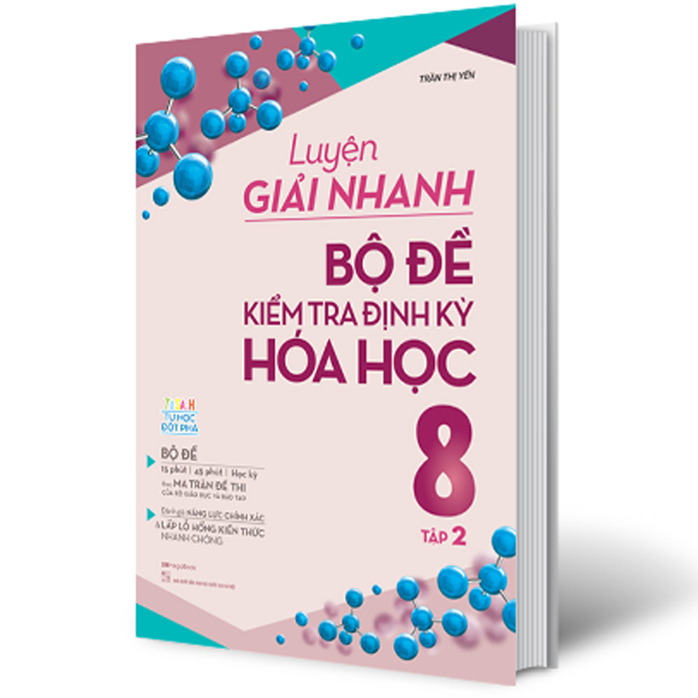 Luyện Giải Nhanh Bộ Đề Kiểm Tra Định Kỳ Hóa Học 8 Tập 2