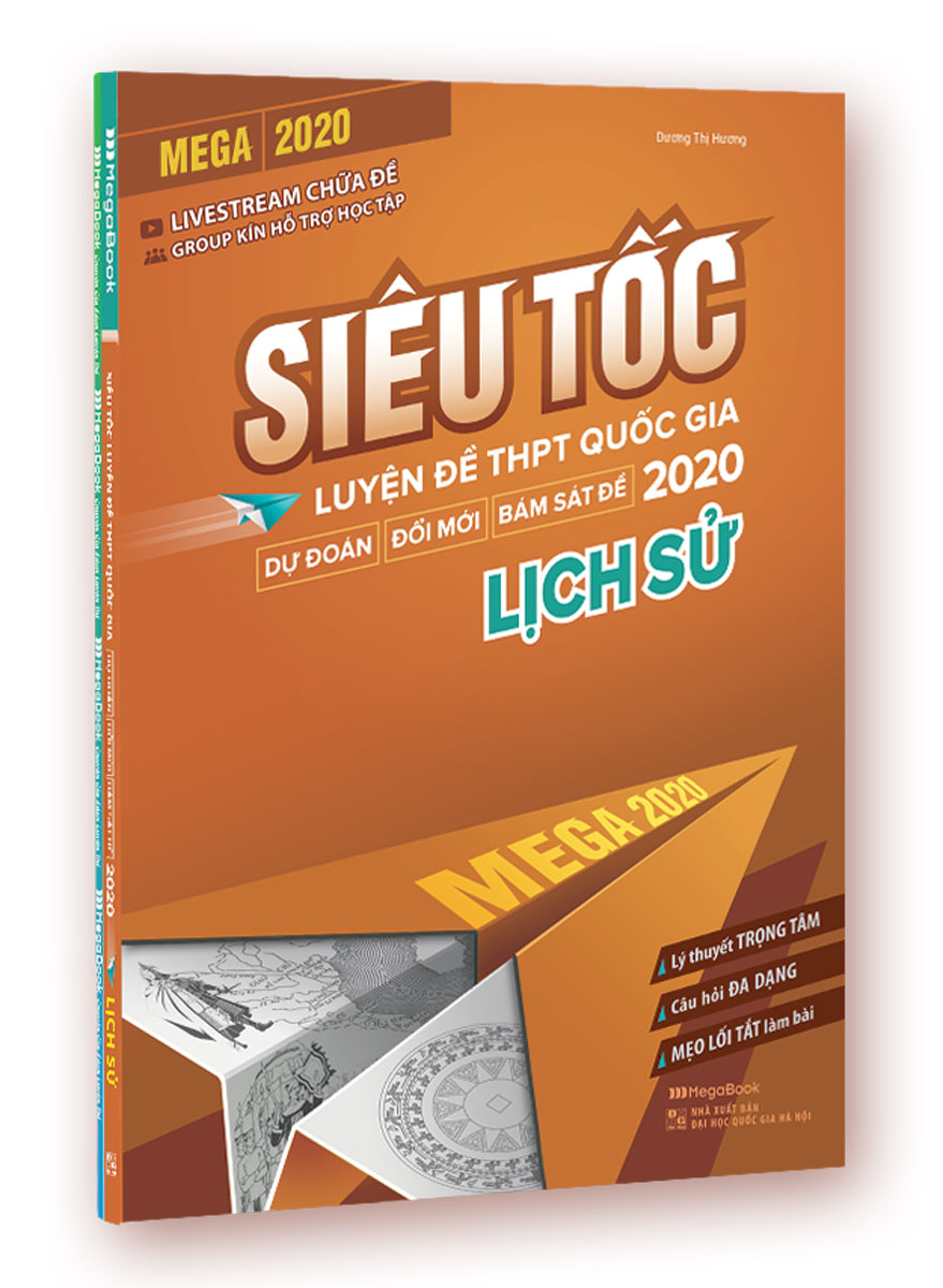 Mega 2020 - Siêu Tốc Luyện Đề THPT Quốc Gia - Lịch Sử