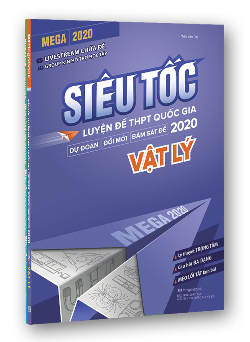 Mega 2020 - Siêu Tốc Luyện Đề THPT Quốc Gia 2020 - Vật Lý