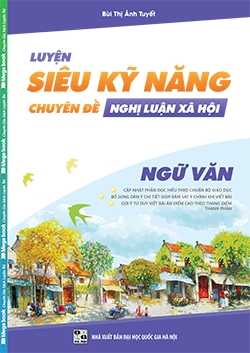 [Tải ebook] Luyện Siêu Kỹ Năng Môn Ngữ Văn – Nghị Luận Xã Hội (Kèm Sơ Đồ Tư Duy) PDF