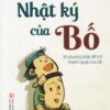[Tải ebook] Nhật Kí Của Bố – 39 Phương Pháp Để Trở Thành Người Cha Tốt PDF