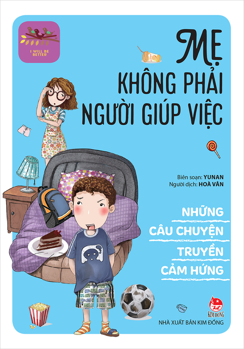 Những Câu Chuyện Truyền Cảm Hứng - Mẹ Không Phải Người Giúp Việc