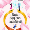 [Tải ebook] Nuôi Dạy Con Sau Đổ Vỡ – Putting Children First: Proven Parenting Strategies For Helping Children Thrive Through Divorce PDF