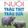 [Tải ebook] Phương Pháp Nuôi Trâu Thịt Trâu Sữa PDF