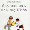 [Tải ebook] Phương Pháp Dạy Con Của Cha Mẹ Nhật PDF