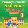 [Tải ebook] Primary Grammar – Ngữ Pháp Tiếng Anh Theo Chủ Đề Lớp 3 – Tập 2 PDF