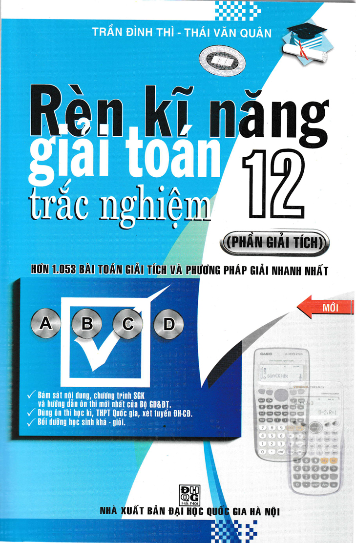 Rèn Kĩ Năng Giải Toán Trắc Nghiệm 12 -  Phần Giải Tích