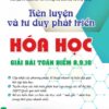 [Tải ebook] Rèn Luyện Và Tư Duy Phát Triển Hóa Học Giải Bài Toán Điểm 8,9,10 PDF