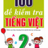 [Tải ebook] 100 Đề Kiểm Tra Tiếng Việt 2 (Biên Soạn Theo Chương Trình Của Bộ Giáo Dục Và Đào Tạo) PDF