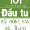 [Tải ebook] 101 Câu Hỏi Và Giải Đáp Đầu Tư Bất Động Sản PDF