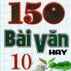[Tải ebook] 150 Bài Văn Hay 10 PDF