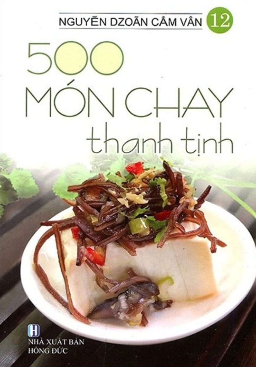 500 Món Chay Thanh Tịnh - Tập 12