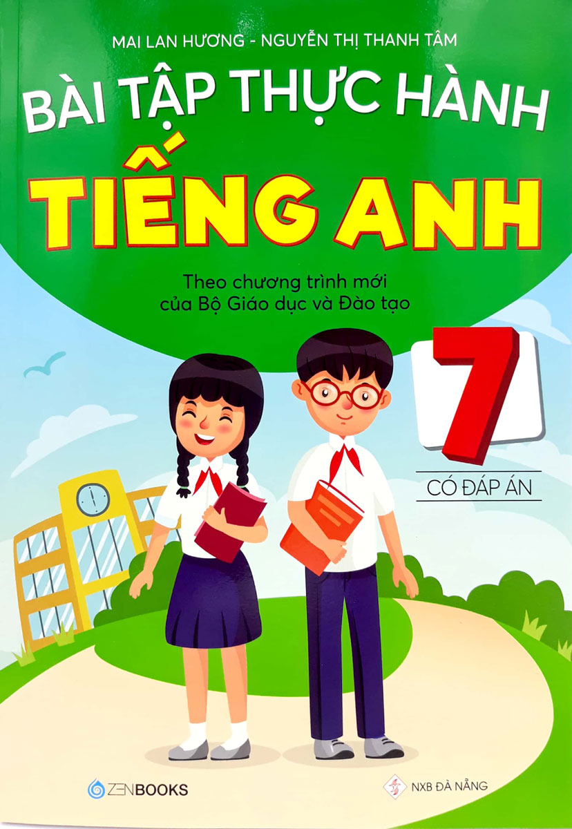 Bài Tập Thực Hành Tiếng Anh 7 - Có Đáp Án (Theo Chương Trình Mới Của Bộ Giáo Dục Và Đào Tạo)