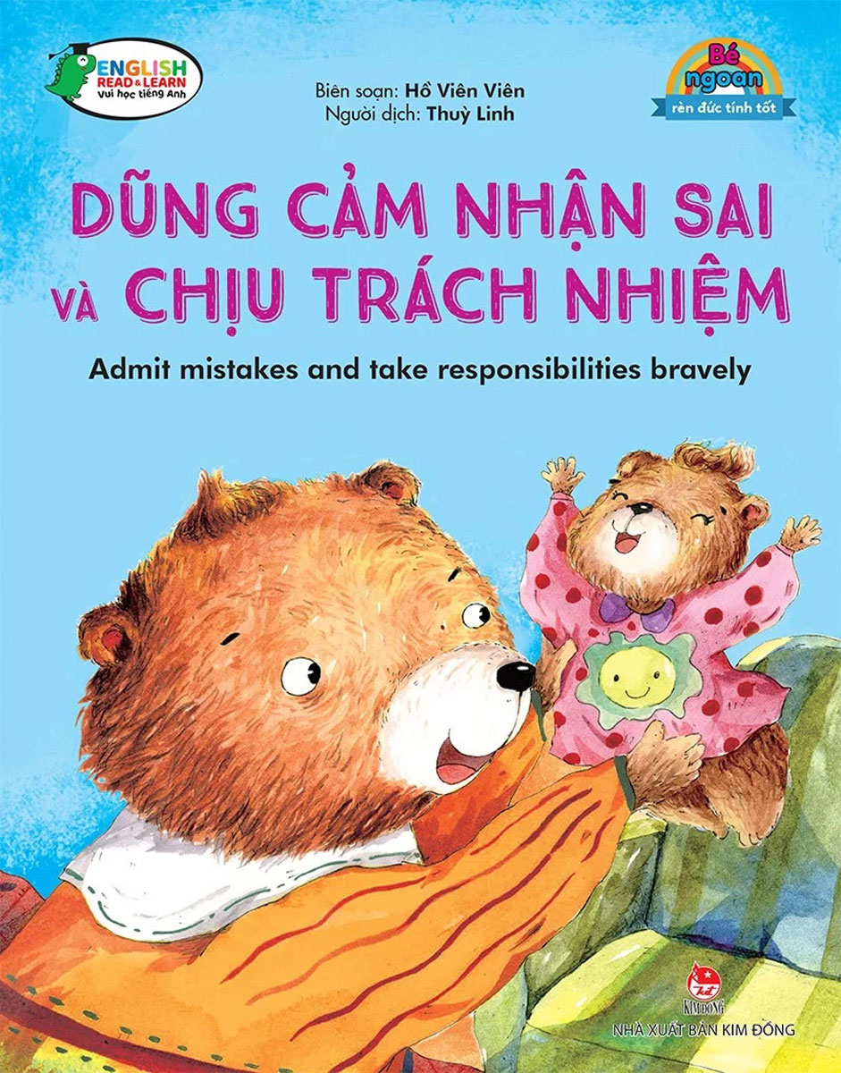 Bé Ngoan Rèn Đức Tính Tốt: Dũng Cảm Nhận Sai Và Chịu Trách Nhiệm - Admit Mistakes And Take Responsibilities Bravely