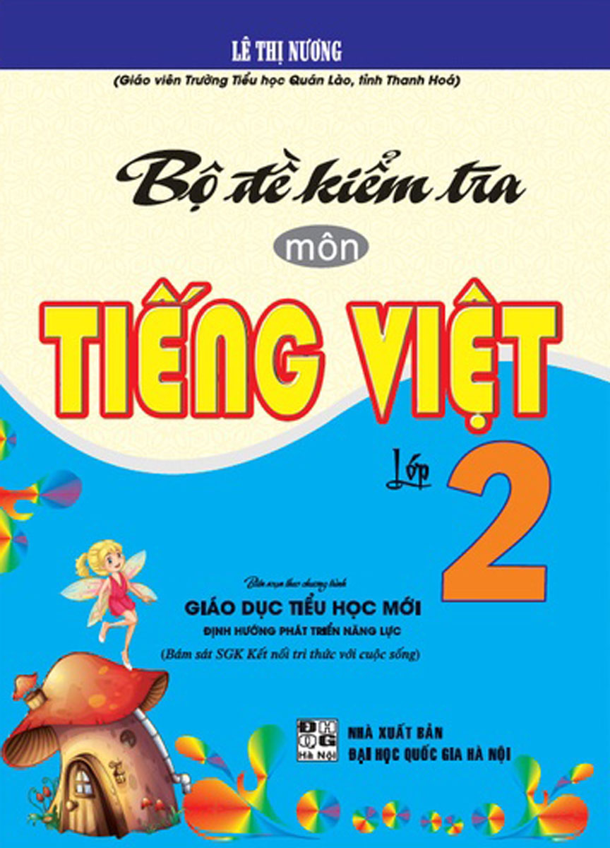 Bộ Đề Kiểm Tra Môn Tiếng Việt Lớp 2 (Bám Sát SGK Kết Nối Tri Thức Với Cuộc Sống)